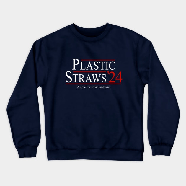 Plastic Straws 2024 - a vote for what unites us Crewneck Sweatshirt by BodinStreet